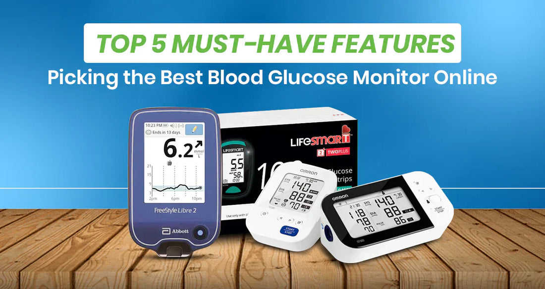 Top 5 Must-Have Features: Picking the Best Blood Glucose Monitor Online